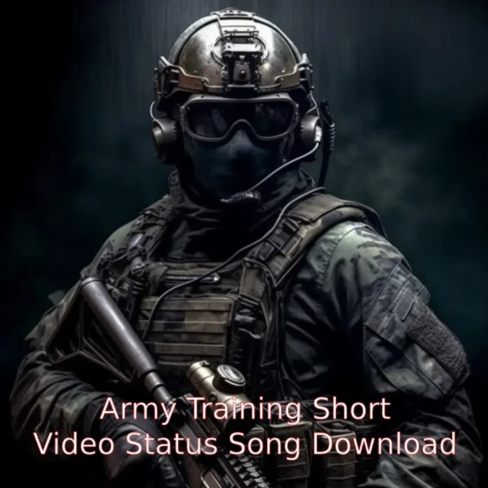 Army Training Short Video Status Song Download