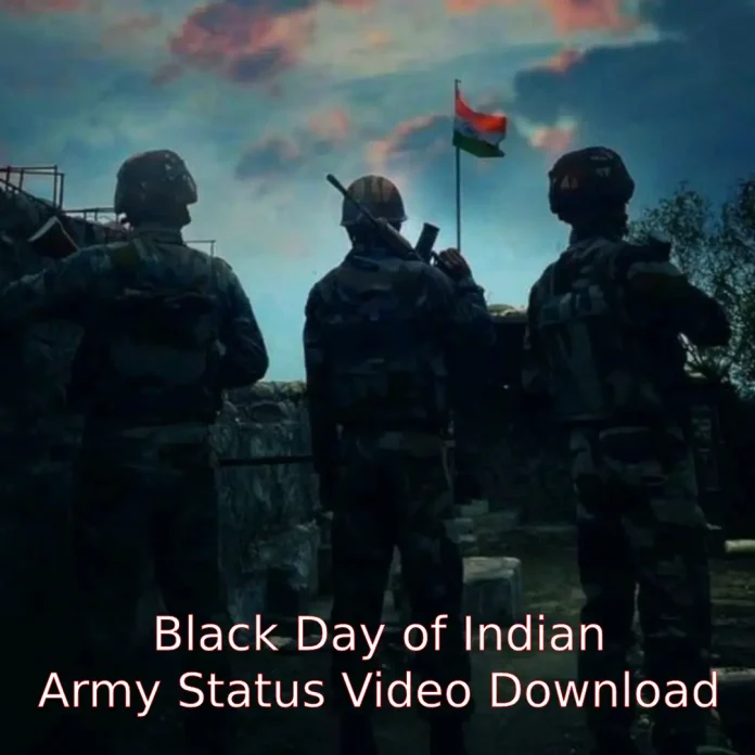 Black Day of Indian Army Status Video Download
