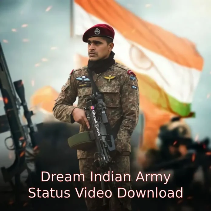 Dream Indian Army Status Video Download