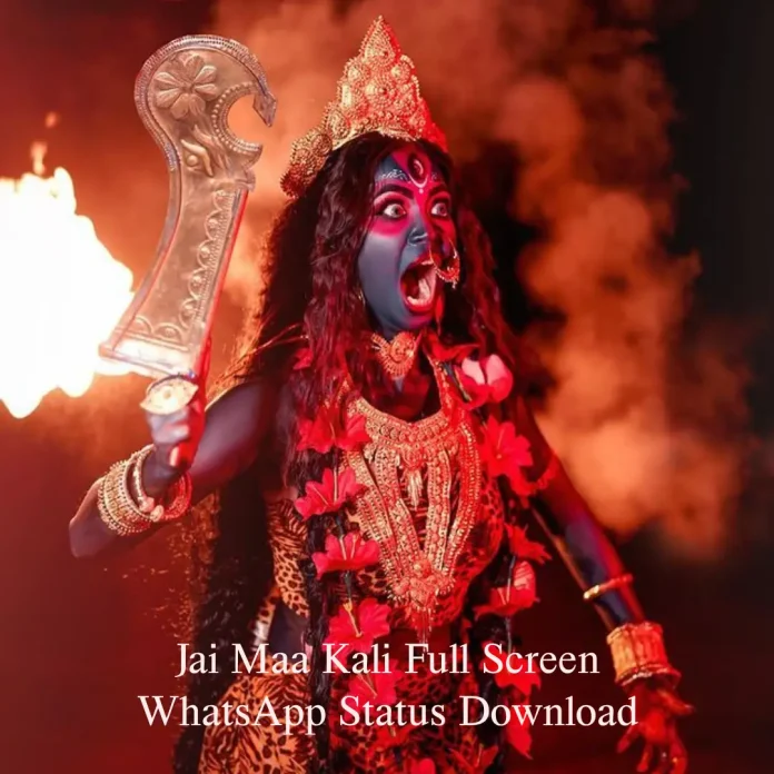 Jai Maa Kali Full Screen WhatsApp Status Download
