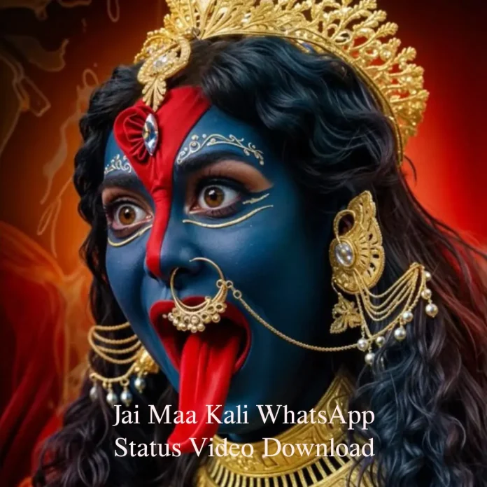 Jai Maa Kali WhatsApp Status Video Download