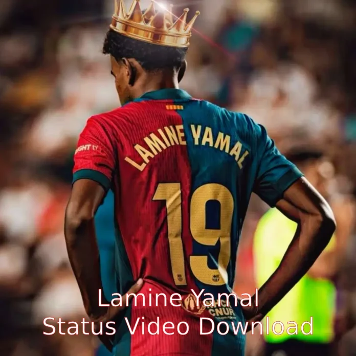 Lamine Yamal Status Video Download