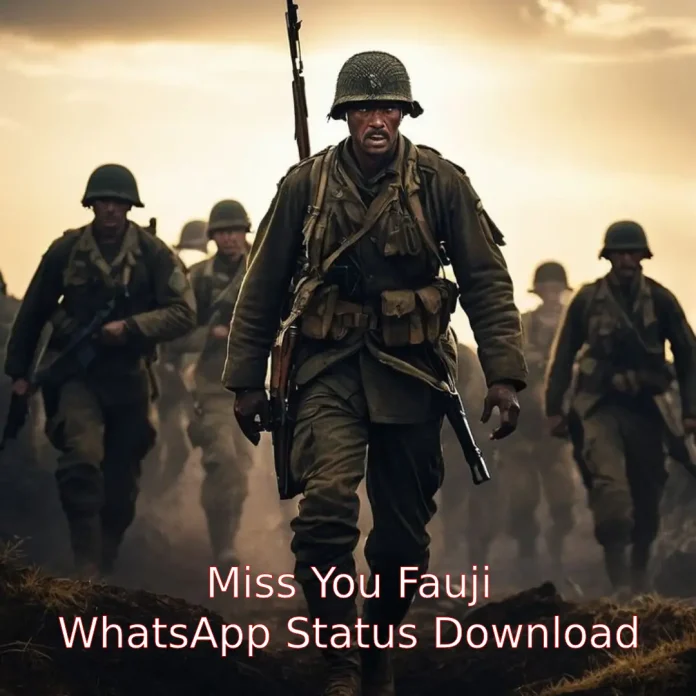 Miss You Fauji WhatsApp Status Download
