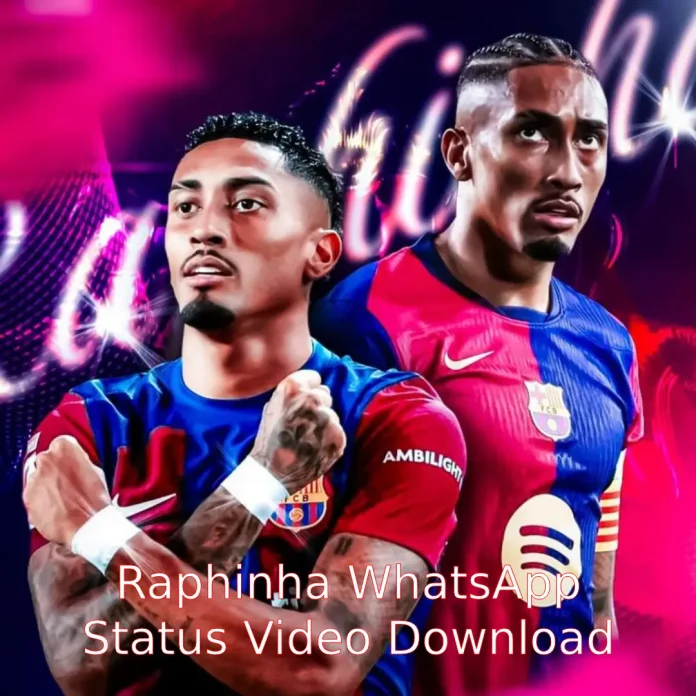 Raphinha WhatsApp Status Video Download