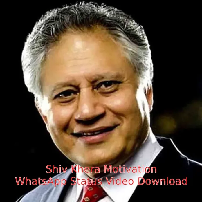 Shiv Khera Motivation Status Video Download