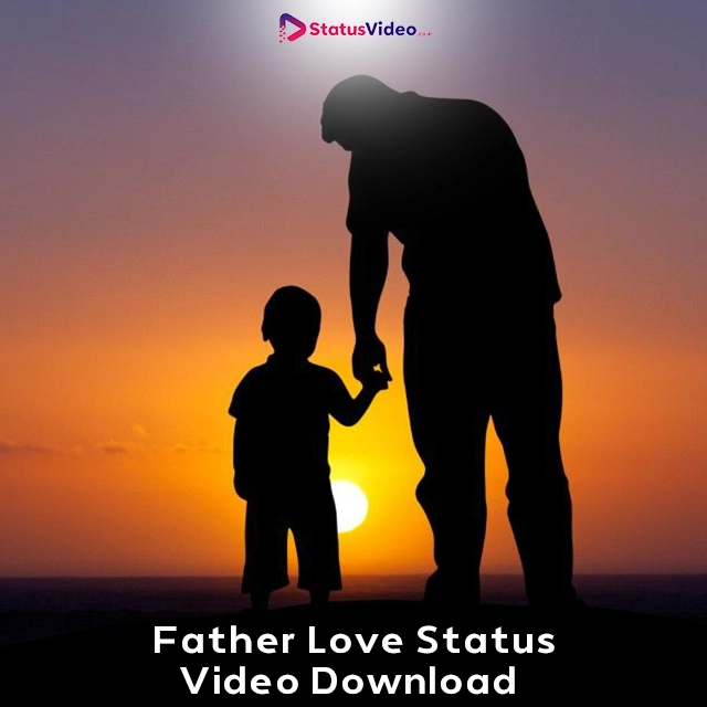 Father Love Status Video Download
