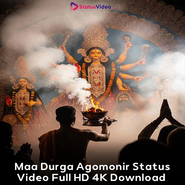 Maa Durga Agomonir Status Video Full HD 4K Download