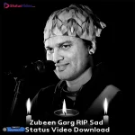 Zubeen Garg RIP Sad Status Video Download