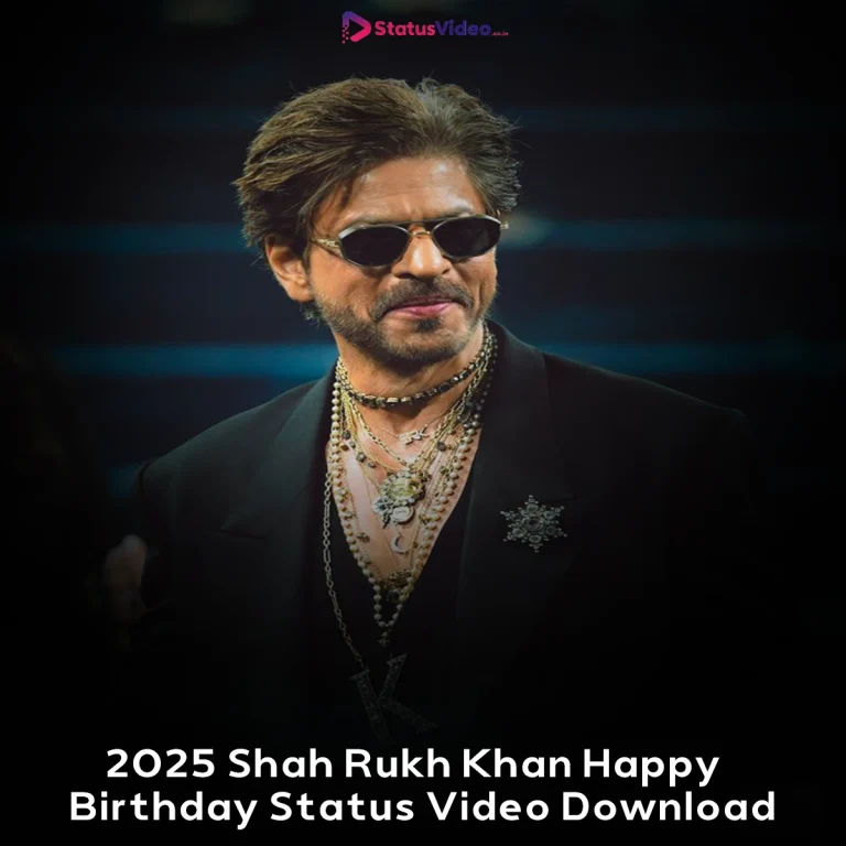 2025 Shah Rukh Khan Happy Birthday Status Video Download