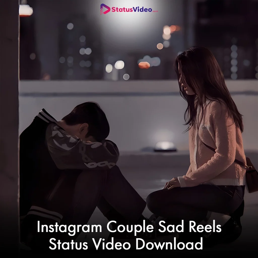 Instagram Couple Sad Reels Status Video Download