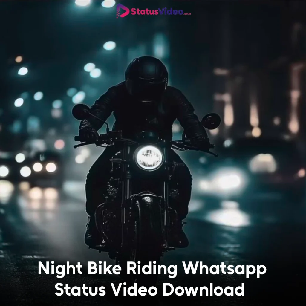 Night Bike Riding Whatsapp Status Video Download