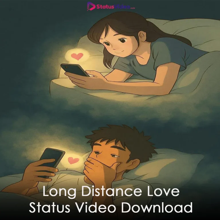 Long Distance Love Status Video Download