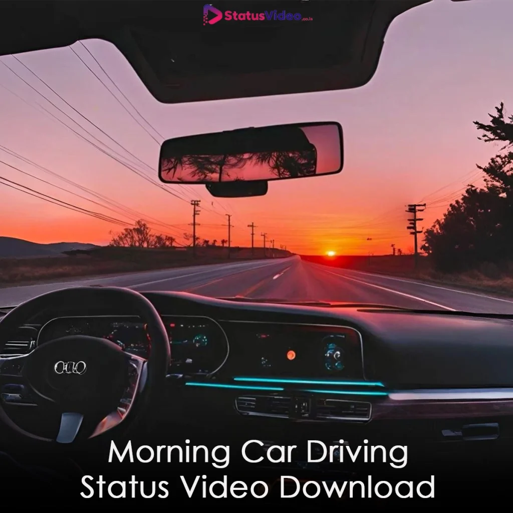 Morning Car Driving Status Video Download
