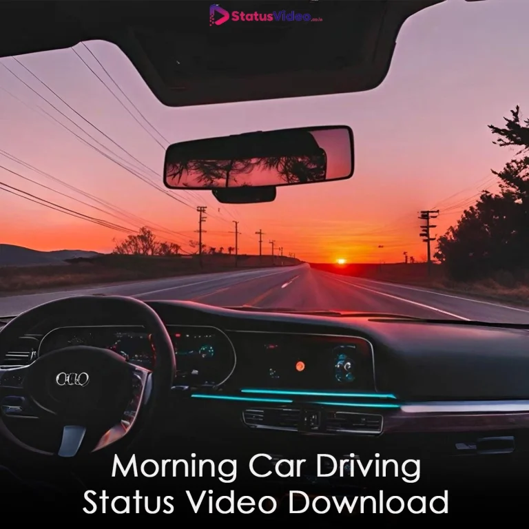 Morning Car Driving Status Video Download