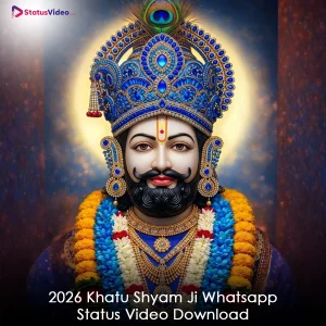 2026 Khatu Shyam Ji Whatsapp Status Video Download
