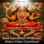 Maa Kamakhya Whatsapp Status Video Download